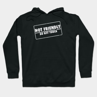 Not Friendly Do Not touch Stamp Hoodie